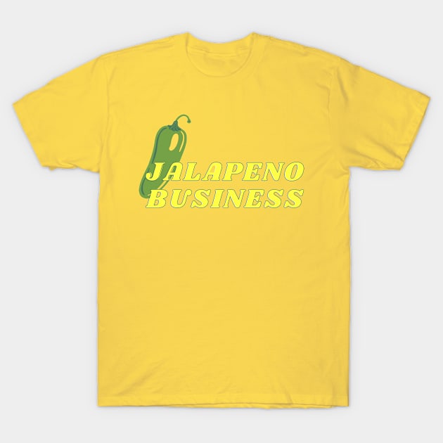 Funny food puns, Jalapeno pun, jalapeno business (all up in your business) T-Shirt by Fafi